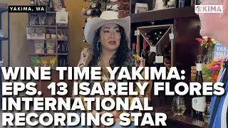 Wine Time Yakima: #13 Isarely Flores