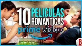 TOP 10 Mejores PEL&Iacute;CULAS ROM&Aacute;NTICAS en AMAZON PRIME VIDEO 2023 ❤️