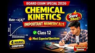 Class 12 Chemical Kinetics||Important numericals related to Board Exam 2026