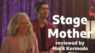 Stage Mother reviewed by Mark Kermode