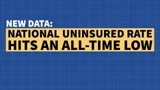 National Uninsured Rate Reaches All Time Low