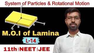 Moment Of Inertia of a Lamina । System of Particles and Rotational Motion  Physics Class 11