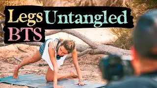 How we film our yoga videos -  Legs Untangled Behind The Scenes | EPISODE 2