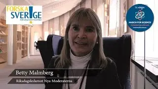 Varf&ouml;r st&ouml;djer du March for Science? Betty Malmberg, riksdagsledamot Nya Moderaterna
