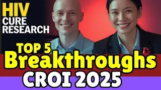 Top 5 Breakthroughs From CROI March 2025