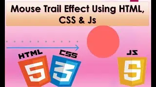 Mouse Trail Effect Using HTML, CSS & Js | HTML, CSS & Js Tutorial