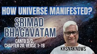 How The Universe Manifested? Srimad Bhagavatam C3/2, Ch20, V1-25 by Krsna Guruji