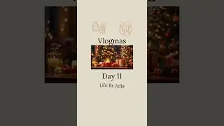 Vlogmas Day 11🌟✨ #vlogmas #vlogmas2024