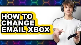 How to Change Email Xbox (only Way)