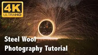Steel Wool Photography Tutorial