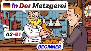 Deutsch Lernen – Deutsch üben mit echten Gesprächen: Alltagsdeutsch: Beim Metzger Sprechen! 🥩