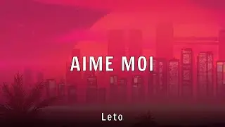 Leto - AIME MOI (Lyrics)