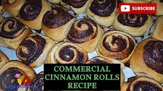 Commercial Cinnamon Rolls Recipe | Bakery-Styled Soft Cinnamon Rolls Recipe
