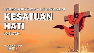 DAILY DEVOTION - 12 01 26 | KESATUAN HATI