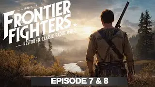✝️ Frontier Fighters E7 & E8: 