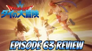Kaglimmer!!!!!! Dragon Quest: Adventure of Dai Episode 63 Review