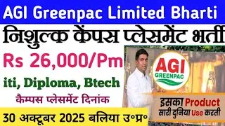 AGI Greenpac Limited Campus 30 October 2025 Ballia Uttar Pradesh| iti Diploma Btech Pass Parmanent