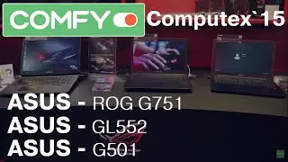 ASUS ROG G751, GL552 и G501 - Новые Игровые Ноутбуки | Computex 2015