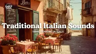 Beautiful Italian Instrumentals 🇮🇹 1960s Traditional Melodies | Morning in Italy