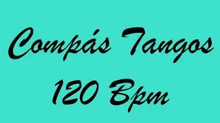 Compás Tangos 120 Bpm - Bases Flamencas