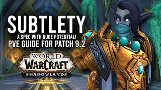 Subtlety Rogue DPS Guide: A Spec With Potential For PvE In Patch 9.2! - WoW: Shadowlands 9.2