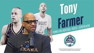 Winning the Second Career: Tony Farmer's  Journey from the NBA to Ownership