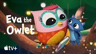 Eva the Owlet — Official Trailer | Apple TV