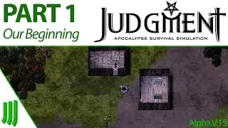 Judgment: Apocalypse Survival Simulation | Early Access | Part 1 - Our Beginning