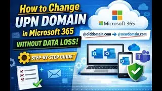 How to Change UPN Domain in Microsoft 365 Without Data Loss