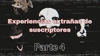 Experiencias EXTRAÑAS de subs / parte 4