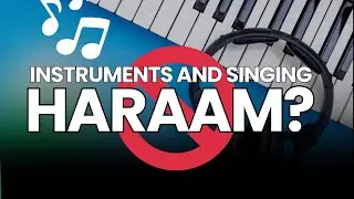 Is Music Haram? | Ahkam Made Easy (Instruments & Singing Explained)