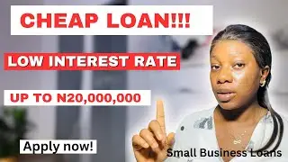 GET THIS CHEAP BUSINESS LOAN in Nigeria 2025