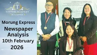 10 февраля 2026 г. (вторник) Анализ газеты Morung Express для подготовки к экзаменам NPSC и NSSB.