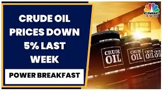 Crude Oil Prices Down 5% Last Week, Gold Off 13-Month High, Steel Prices At 4-Month Low | CNBC-TV18