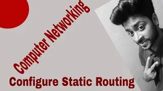 Computer Networking Lab Bangla Tutorial --5 How to Configure Static Routing by Packet traser