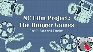 NC Film Project: The Hunger Games -- Part 7 -- Fans and Tourism