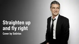 ROBBIE WILLIAMS &ndash; STRAIGHTEN UP AND FLY RIGHT (COVER BY SOTIRIOS)