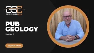 Pub Geology, Ep. 1 | Great Southern Copper