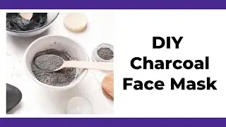 DIY Charcoal Mask - Activated Charcoal Mask with Clay and Honey