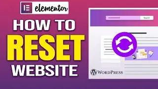 How To Reset Your Elementor Website (2026) Tutorial For Beginners