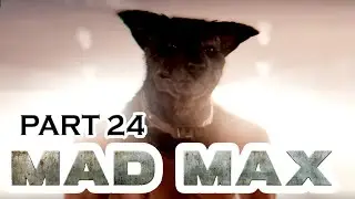 Mad Max Walkthrough Part 24 Non Commentary || DaddyLowSpec