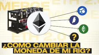 Configura tu rig para minar criptos que NO sean Ethereum | Merge y ETH 2.0