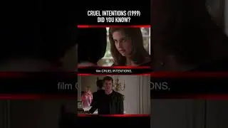 Did you know THIS about CRUEL INTENTIONS (1999)? Part Four