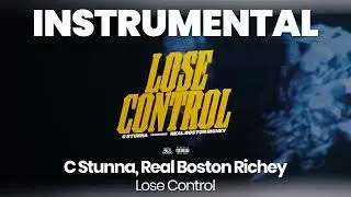 INSTRUMENTAL BEAT : Lose Control - C Stunna, Real Boston Richey