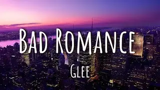 Bad Romance - Glee Version (Lyrics)
