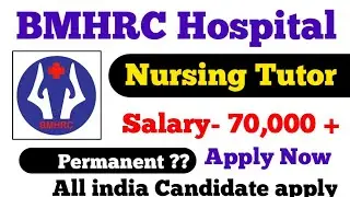 BMHRC Nursing Tutor Vacancy 2021 || Msc Bsc Nursing Pbsc Nursing || All india Candidate apply