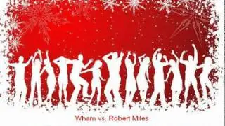 Wham vs. Robert Miles - Last Christmas Children (Djs From Mars Bootleg Remix)