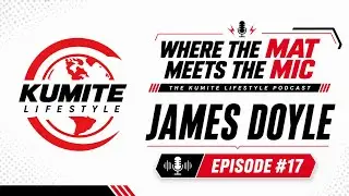 James Doyle: Staying Humble, Staying Sharp, The White Belt Mindset | Kumite Lifestyle Podcast