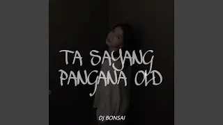 TA SAYANG PANGANA OLD