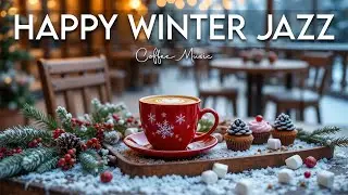 Happy Winter Jazz ❄️ January Upbeat Bossa Nova & November Jazz Instrumental Music for Good Mood